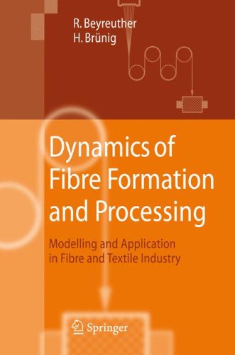 Dynamics Of Fibre Formation And Processing Modelling And Application In Fibre And Textile Industry 1st Edition Roland Beyreuther