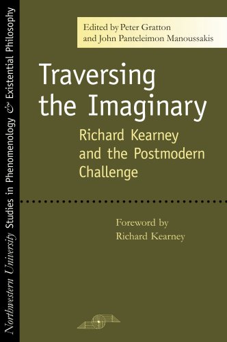 Traversing The Imaginary Richard Kearney And The Postmodern Challenge 1st Edition Peter Gratton