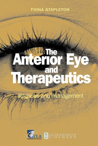 The Anterior Eye And Therapeutics Diagnosis And Management 1st Edition Fiona Stapleton Bsc Msc Phd Mcoptom Dclp Faao