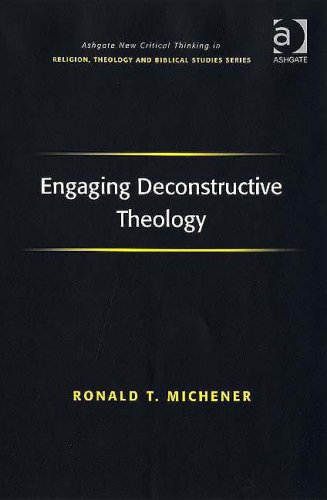 Engaging Deconstructive Theology Ronald T Michener