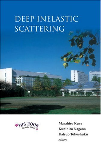 Deep Inelastic Scattering Proceedings Of The 14th International Workshop Tsukuba Japan 20 24 April 2006 Masahiro Kuze
