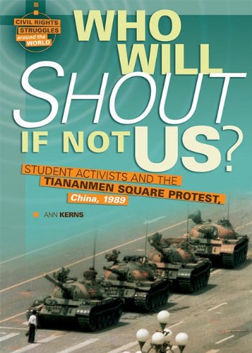 Who Will Shout If Not Us Student Activists And The Tiananmen Square Protest China 1989 Ann Kerns