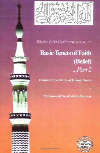 Islam Questions Answers Basic Tenets Of Faith Muhammad Saed Abdulrahman