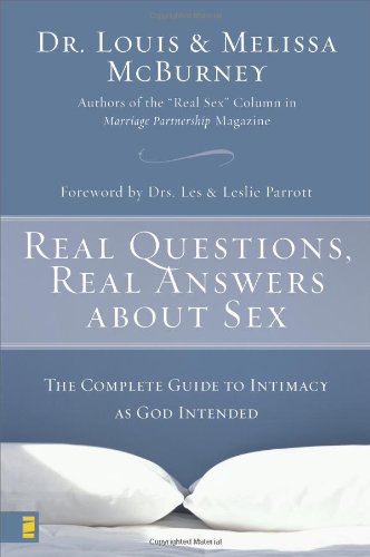 Real Questions Real Answers About Sex The Complete Guide To Intimacy As God Intended Louis Mcburney