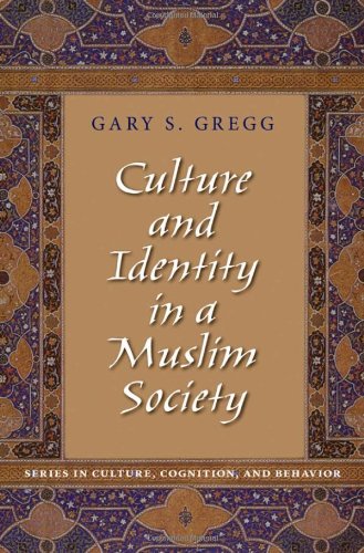 Culture And Identity In A Muslim Society 1st Edition Gary S Gregg
