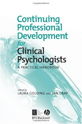 Continuing Professional Development For Clinical Psychologists A Practical Handbook 1st Edition Laura Golding