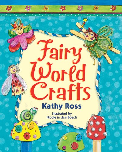 Fairy World Crafts Kathy Ross Nicole In Den Bosch