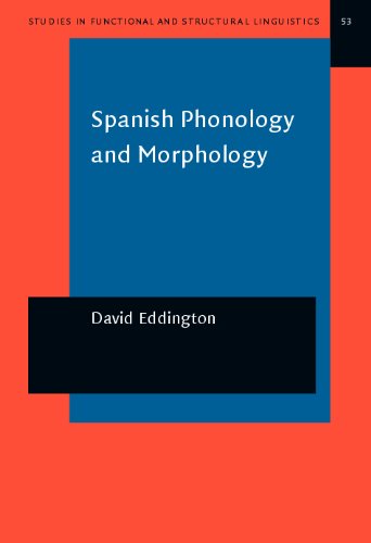 Spanish Phonology And Morphology Experimental And Quantitative Perspectives 1st David Eddington