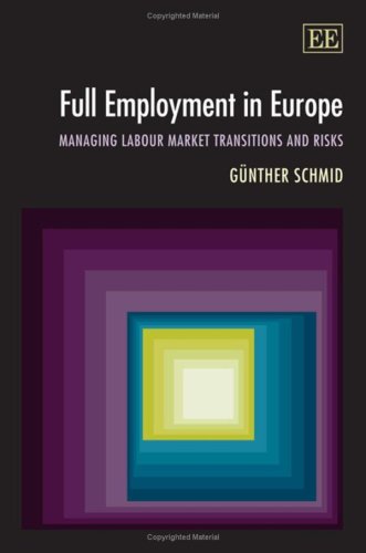 Full Employment In Europe Managing Labour Market Transitions And Risks Gunther Schmid