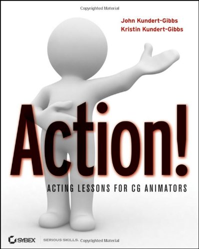 Action Acting Lessons For Cg Animators Wiley Desktop Editions John Kundertgibbs