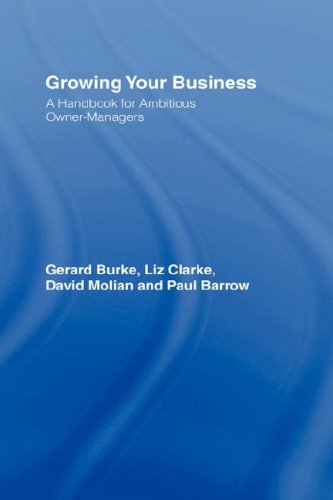 Growing Your Business A Handbook For Ambitious Ownermanagers 1st Edition Gerard Burke