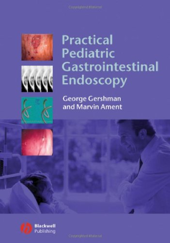 Practical Pediatric Gastrointestinal Endoscopy 1st Edition George Gershman