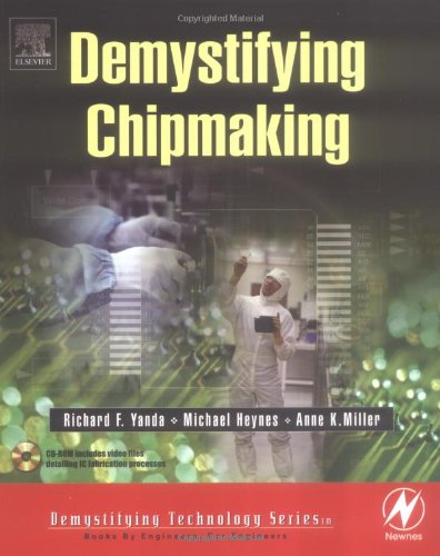 Demystifying Chipmaking Richard F Yanda Michael Heynes Anne Miller