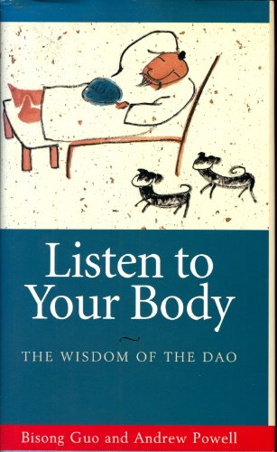 Listen To Your Body The Wisdom Of The Dao Bisong Guo Andrew Powell