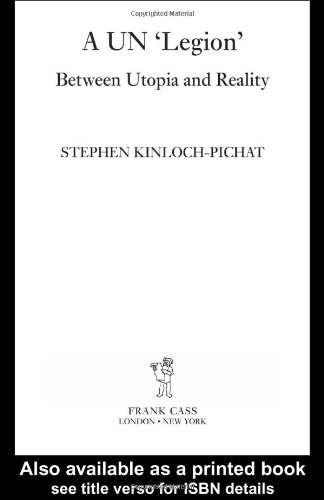 A Un Legion Between Utopia And Reality 1st Edition Stephen Kinloch Pichat
