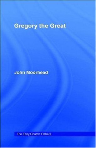 Gregory The Great 1st Edition John Moorhead