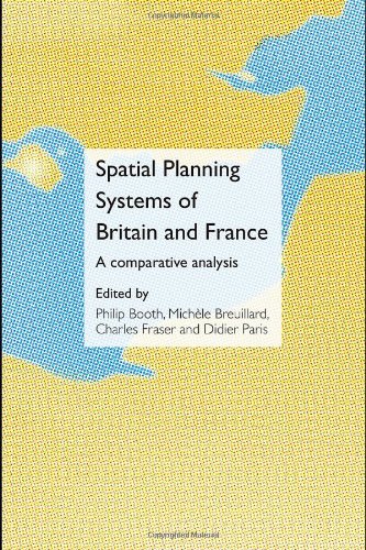 Spatial Planning Systems Of Britain And France A Comparative Analysis Philip Booth