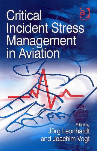Critical Incident Stress Management In Aviation 1st Edition Jrg Leonhardt And Joachim Vogt Editors