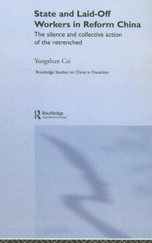 State And Laidoff Workers In Reform China The Silence And Collective Action Of The Retrenched 1st Edition Yongshun Cai