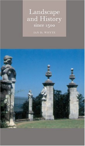 Landscape And History Since 1500 Ian D Whyte