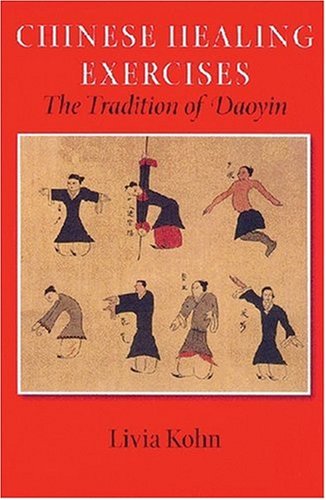 Chinese Healing Exercises The Tradition Of Daoyin 1st Edition Livia Kohn