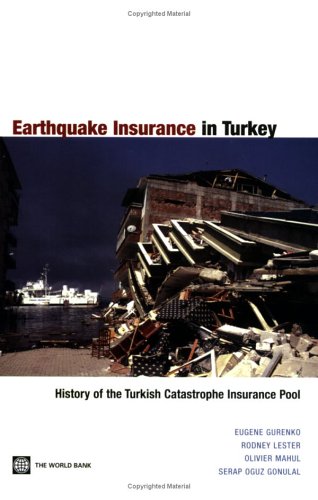 Earthquake Insurance In Turkey History Of The Turkish Catastrophe Insurance Pool 1st Edition Et Al