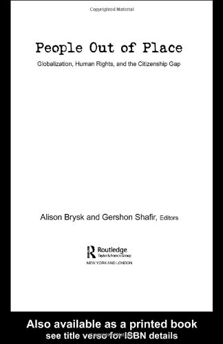 People Out Of Place Globalization Human Rights And The Citizenship Gap 1st Edition Alison Brysk