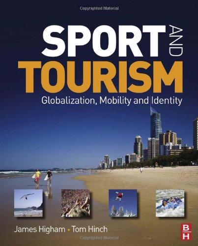 Sport And Tourism Globalization Mobility And Identity James Higham