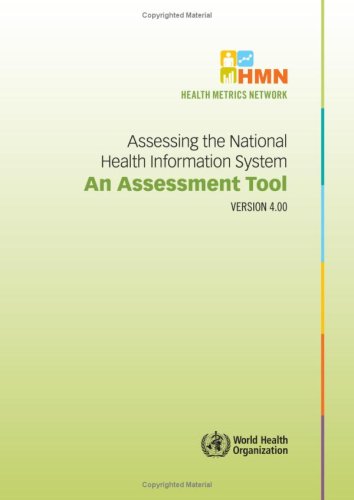 Assessing The National Health Information System Assessment Tool Version 40 1st Edition World Health Organization