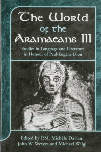 World Of The Aramaeans Studies In History And Archaeology In Honour Of Pauleugne Dion Volume 3 Jsot Supplement Series P M Michle Daviau