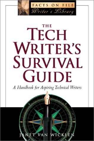 The Tech Writers Survival Guide A Comprehensive Handbook For Aspiring Technical Writers Revised Janet Van Wicklen