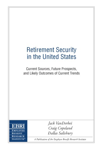 Retirement Security In The United States Current Sources Future Prospects And Likely Outcomes Of Current Trends Jack L Vanderhei