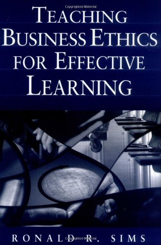 Teaching Business Ethics For Effective Learning Ronald R Sims