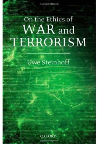 On The Ethics Of War And Terrorism Uwe Steinhoff