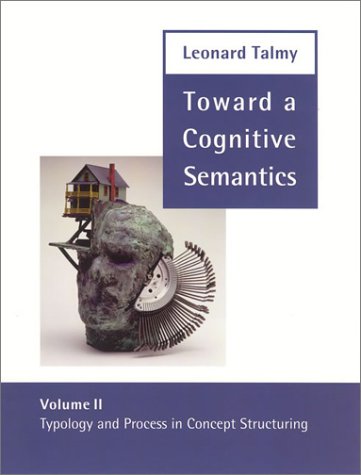 Toward A Cognitive Semantics Typology And Process In Concept Structuring Leonard Talmy