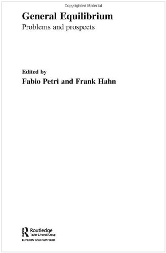 General Equilibrium Problems And Prospects 1st Edition Fabio Petri