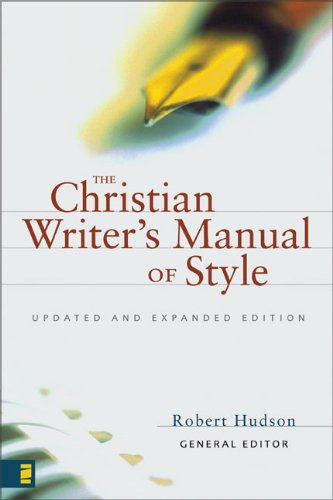 The Christian Writers Manual Of Style Rev Upd Robert Hudson