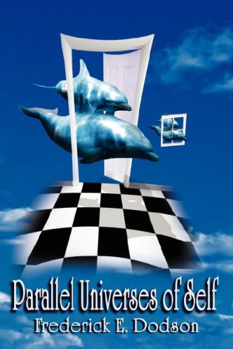Parallel Universes Of Self Frederick E Dodson