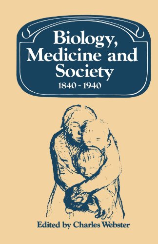 Biology Medicine And Society 18401940 Charles Webster