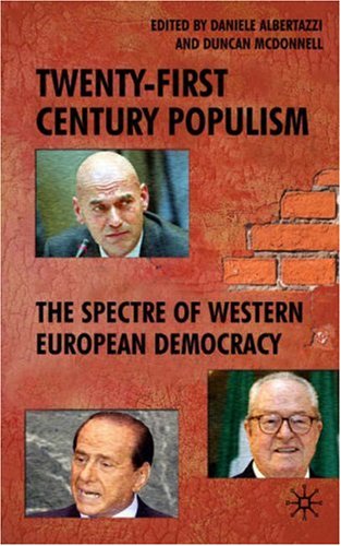 Twentyfirst Century Populism The Spectre Of Western European Democracy 1st Daniele Albertazzi