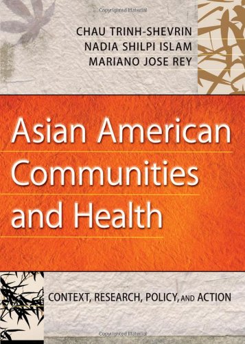 Asian American Communities And Health Context Research Policy And Action 1st Edition Chau Trinhshevrin