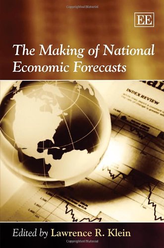 The Making Of National Economic Forecasts Lawrence Robert Klein