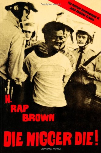 Die Nigger Die A Political Autobiography Of Jamil Abdullah Alamin H Rap Brown Jamil Abdullah Alamin