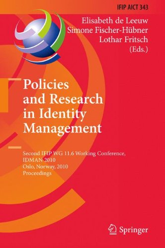 Policies And Research In Identity Management Second Ifip Wg 116 Working Conference Idman 2010 Oslo Norway November 1819 2010 Proceedings 1st Edition Patrik Bichsel