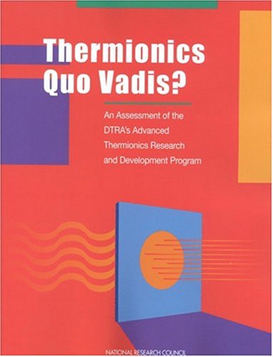 Thermionics Quo Vadis An Assessment Of The Dtras Advanced Thermionics Research And Development Program National Research Council Us