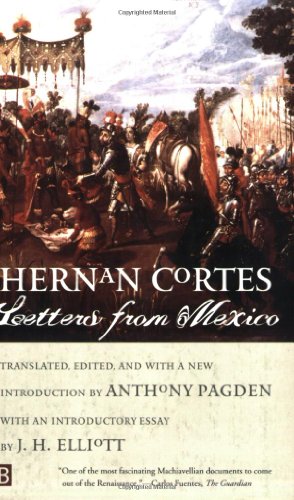 Hernn Corts Letters From Mexico Cartas De Relacon Hernn Corts