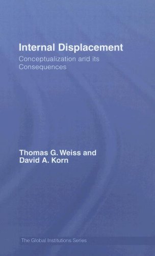 Internal Displacement Conceptualization And Its Consequences 1st Edition Thomas G Weiss