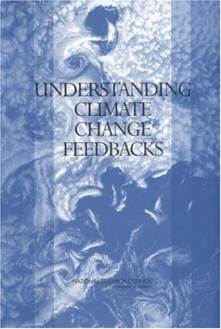 Understanding Climate Change Feedbacks 1st Edition Panel On Climate Change Feedbacks