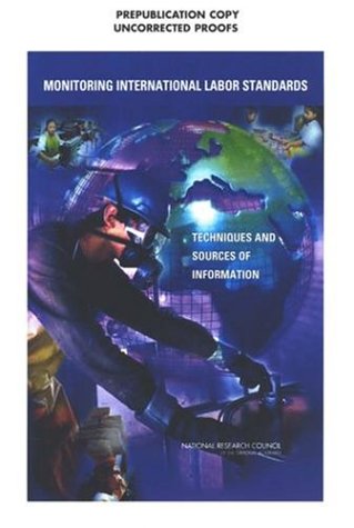 Monitoring International Labor Standards Techniques And Sources Of Information 1st Edition Committee On Monitoring International Labor Standards