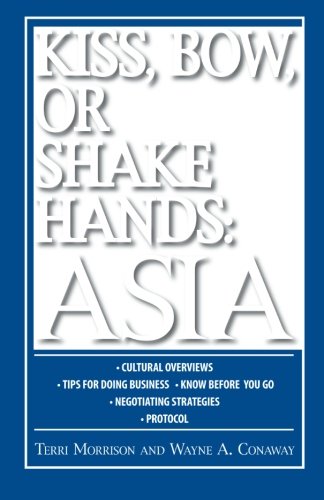 Kiss Bow Or Shakes Hands Asia How To Do Business In 12 Asian Countries Terri Morrison